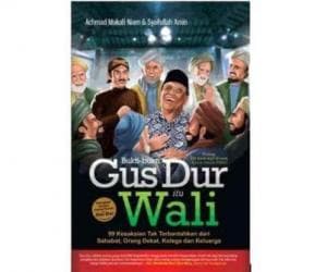 Benarkah Gus Dur Waliyullah?