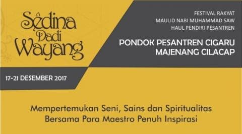 Hadirilah, Festival Para Seniman Ternama di Pesantren Cigaru Cilacap!
