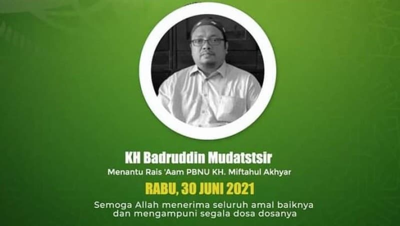Innalillahi, Menantu Rais Aam PBNU KH Badruddin Mudatstsir Wafat