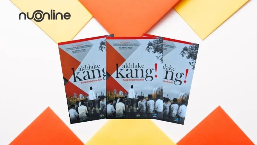 Buku Akhlake Kang! : Wasilah menjadi Insan Mulia