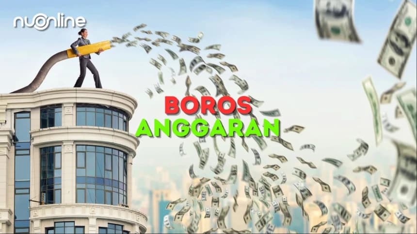 Bahaya Pemborosan Anggaran Negara dalam Pandangan Islam