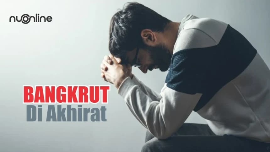 Khutbah Jumat: Gambaran Orang yang Bangkrut di Akhirat  