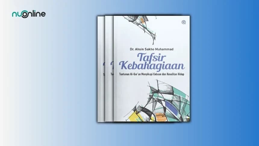 Tuntunan Al-Qur’an dalam Menyikapi Cobaan dan Kesulitan Hidup