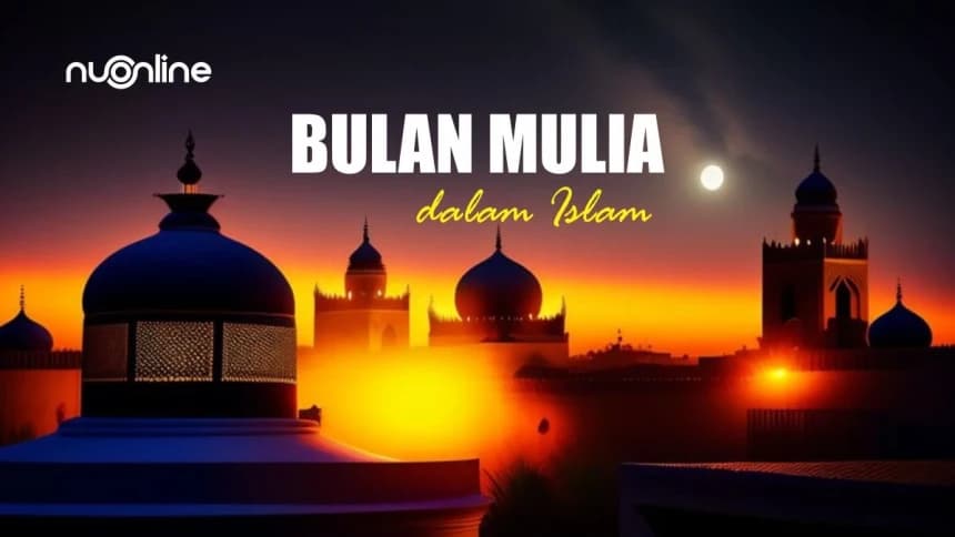Mengapa Allah Menetapkan 4 Bulan Mulia dalam Islam? 