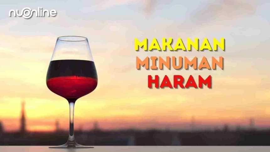 Kajian Hadits: Makanan dan Minuman yang Memabukkan Berdampak Negatif