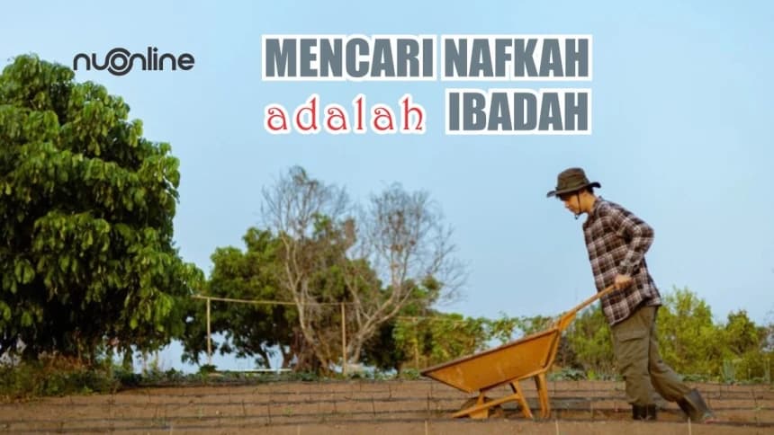 Khutbah Jumat: Bersemangatlah, Mencari Nafkah adalah Ibadah