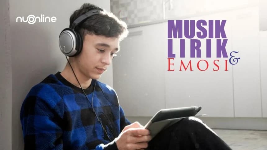 Kajian Hadits: Musik, Lirik, dan Pengaruhnya pada Emosi