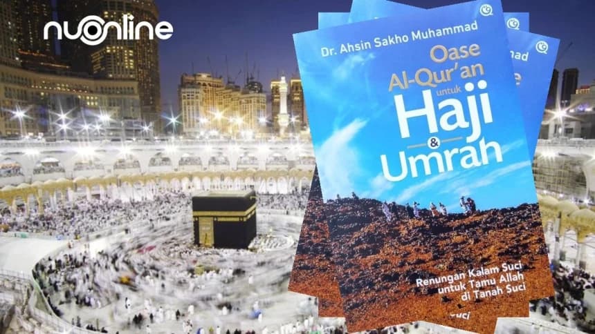 Oase Al-Qur’an untuk Haji dan Umrah: Renungan Suci di Tanah Suci