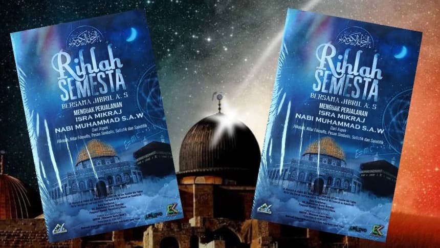 Buku Rihlah Semesta Bersama Jibril: Memahami Isra’ Mi’raj secara Komprehensif