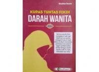 Memahami Perihal Darah Haid Secara Sempurna