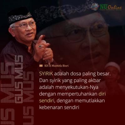 Kata Gus Mus tentang Syirik Paling Akbar