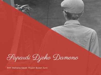 Sapardi, dan Alih Wahana Sajak 'Hujan Bulan Juni'