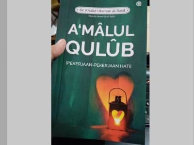 A’malul Qulub: Menyelami Pekerjaan-pekerjaan Hati