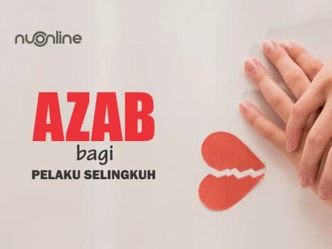 Azab di Dunia dan Akhirat bagi Pelaku Selingkuh 