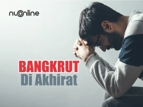 Khutbah Jumat: Gambaran Orang yang Bangkrut di Akhirat  