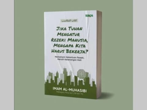 Rezeki Sudah Diatur, Mengapa Manusia Harus Tetap Bekerja?