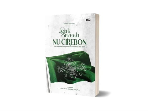 Buku Jejak Sejarah NU Cirebon Jawab Minimnya Informasi Sejarah NU di Daerah