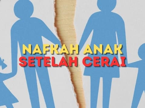 Ketentuan Nafkah Anak Setelah Orang tua Bercerai