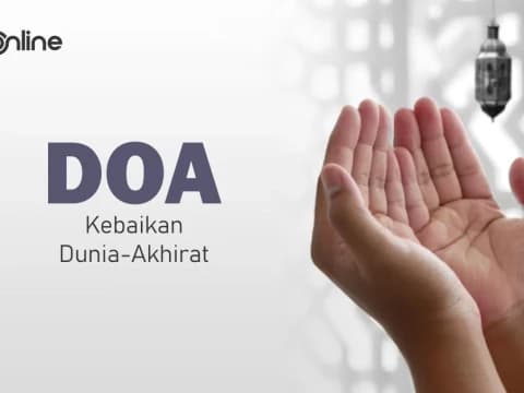 Doa Rasulullah Mohon Kebaikan dalam Urusan Dunia dan Akhirat