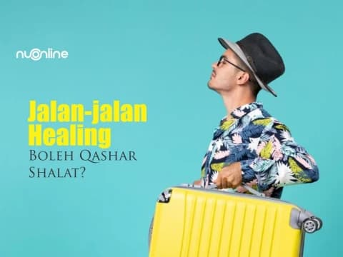 Pergi untuk Healing, Apakah Boleh Qashar Shalat?