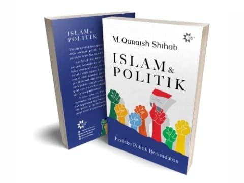 Menuju Politik yang Berkeadaban dalam Islam