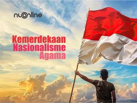 Khutbah Jumat: Kemerdekaan dan Nasionalisme dalam Bingkai Agama