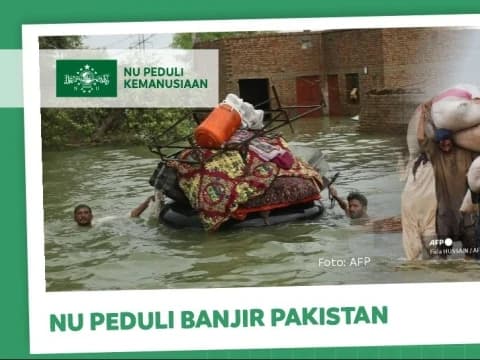 Pakistan Diterjang Banjir Bandang, Salurkan Bantuan Anda melalui LAZISNU