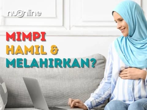Tafsir Mimpi Hamil dan Melahirkan