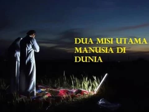 Khutbah Jumat: Dua Misi Utama Manusia di Dunia
