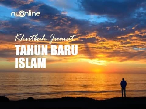 Khutbah Jumat: Menjadi Pribadi Lebih Baik di Tahun Baru Islam