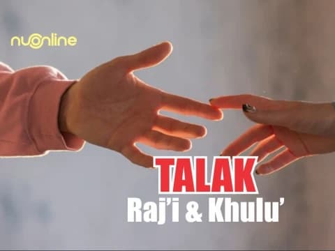 Tafsir Surat Al-Baqarah Ayat 229: Ketentuan Hukum Talak Raj’i dan Khulu’