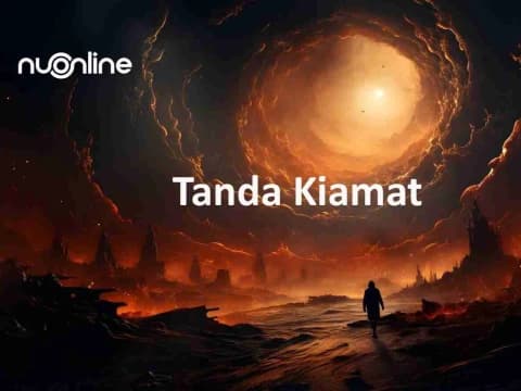 Memahami Tanda-Tanda Kecil dan Besar Kiamat dalam Islam