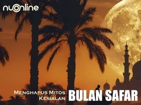 Khutbah Jumat: Bulan Safar Hapus Mitos Kesialan