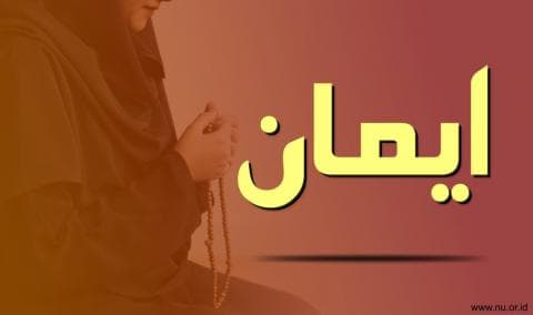 Pengertian Keimanan Menurut Sejumlah Ulama