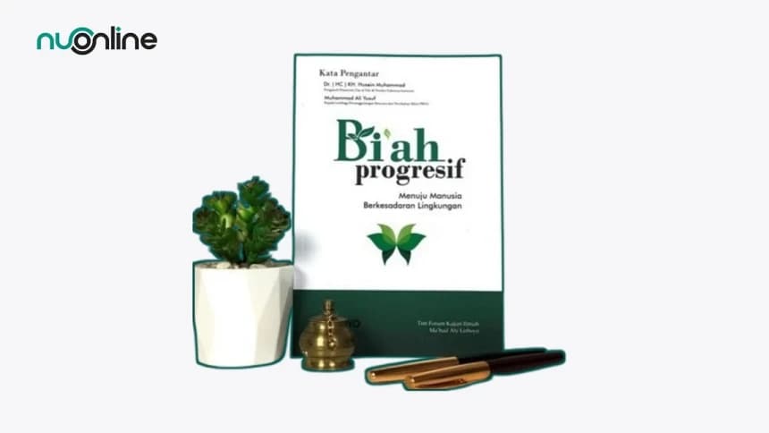 Bi’ah Progresif: Menuju Manusia Berkesadaran Lingkungan