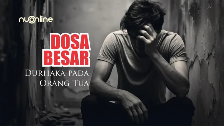 Khutbah Jumat: Dosa Besar Durhaka pada Kedua Orang Tua