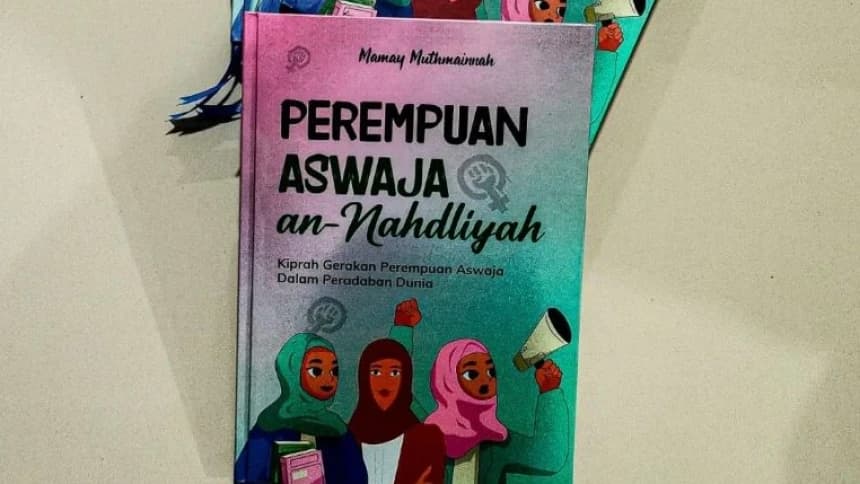 Kiprah Gerakan Perempuan Aswaja dalam Peradaban Dunia